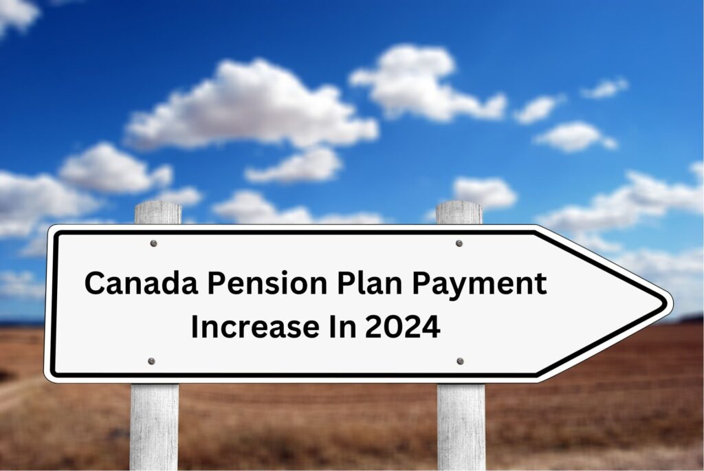 canada pension plan payment increase