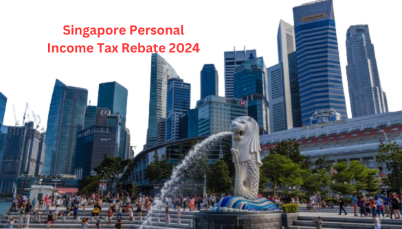 Singapore Personal Income Tax Rebate 2024
